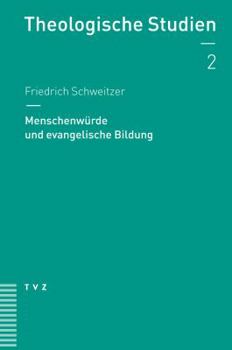 Paperback Menschenwurde Und Bildung: Religiose Voraussetzungen Der Padagogik in Evangelischer Perspektive [German] Book