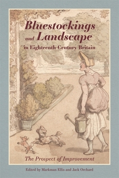 Bluestockings and Landscape in Eighteenth-Century Britain: The Prospect of Improvement