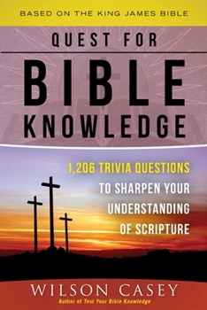 Paperback Quest for Bible Knowledge: 1,206 Trivia Questions to Sharpen Your Understanding of Scripture Book