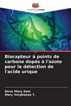 Biocapteur à points de carbone dopés à l'azote pour la détection de l'acide urique (French Edition)