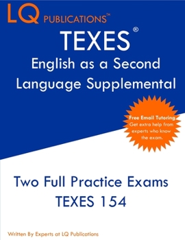 Paperback TEXES English as a Second Language Supplemental: Two Full Practice Exam - Free Online Tutoring - Updated Exam Questions Book