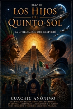Paperback Los Hijos del Quinto Sol: La Civilización que Despertó - Libro III [Spanish] Book