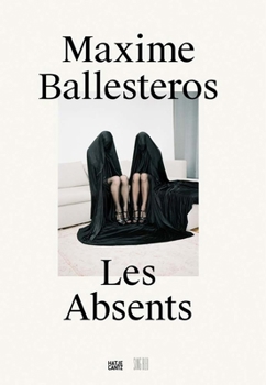 Maxime Ballesteros: Les Absents,Bilingual edition
