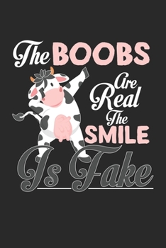 Paperback The Boobs Are Real The Smile Is Fake: Lustige Tier-Diva Notizbuch liniert 120 Seiten f?r Notizen Zeichnungen Formeln Organizer Tagebuch Book