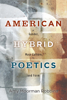 Paperback American Hybrid Poetics: Gender, Mass Culture, and Form Book