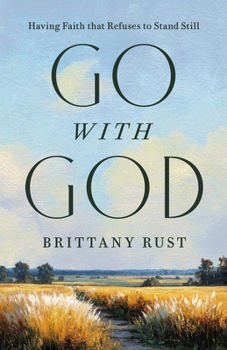 Paperback Go with God: Having a Faith That Refuses to Stand Still Book