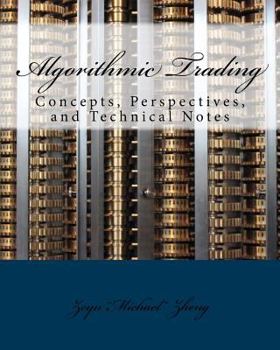 Paperback Algorithmic Trading: Concepts, Perspectives, and Technical Notes Book