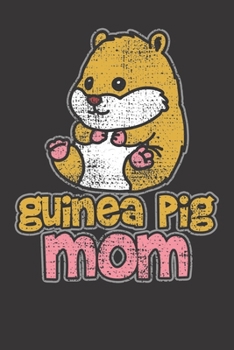 Paperback Notebook: Guinea Pig Mom Mothers Day Cute Cavy Pet Gift Dot Grid 6x9 120 Pages Book
