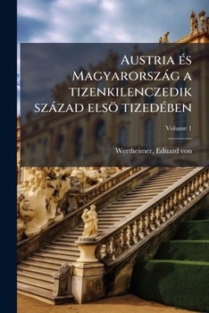 Paperback Austria és Magyarország a tizenkilenczedik század elsö tizedében; Volume 1 [Hungarian] Book
