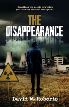 Paperback The Disappearance: Sometimes the people you know are the real strangers Book