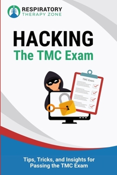 Paperback Hacking the TMC Exam: Tips, Tricks, and Insights for Passing the TMC Exam Book