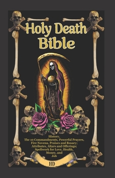 Paperback The Holy Death Bible with Altars, Rituals and Prayers Book