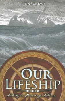 Paperback Our Lifeship: A Study in Proverbs for Women Book