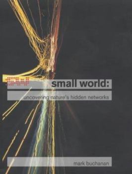 Hardcover Small World : Uncovering Nature's Hidden Networks Book
