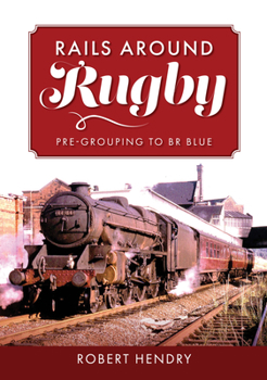 Paperback Rails Around Rugby: Pre-Grouping to Br Blue Book