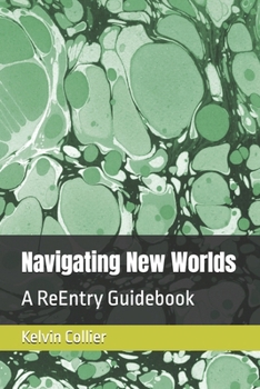 Paperback Navigating New Worlds: A ReEntry Guidebook Book