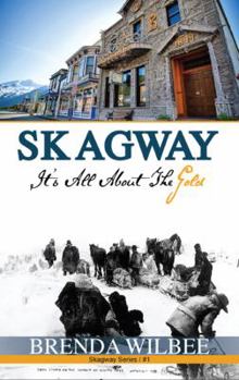 Paperback Skagway: It's All About The Gold Book