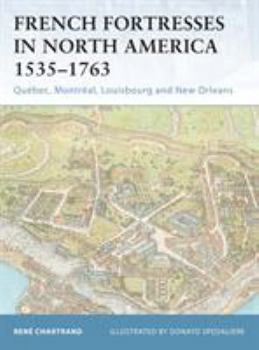 French Fortresses in North America 1535-1763: "Québec, Montréal, Louisbourg and New Orleans" (Fortress) - Book #27 of the Osprey Fortress