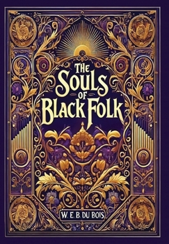 Hardcover The Souls of Black Folk (Collector's Edition) (Laminated Hardback with Jacket) Book