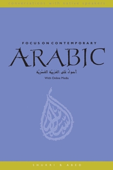 Focus on Contemporary Arabic (Conversations with Native Speakers) - Book  of the Conversations with Native Speakers