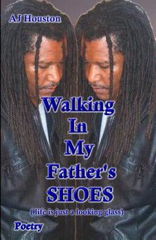 Paperback Walking In My Father's Shoes: Life Is Just A Looking Glass Book