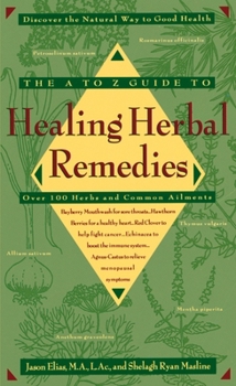 Mass Market Paperback The A-Z Guide to Healing Herbal Remedies: Over 100 Herbs and Common Ailments Book