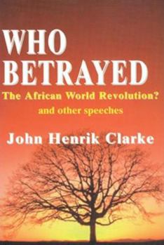 Paperback Who Betrayed the African World Revolution?: And Other Speeches Book