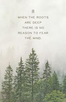 Paperback When the Roots are Deep There Is No Reason to Fear the Wind: Blank Dot-Grid Journal Book