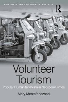 Hardcover Volunteer Tourism: Popular Humanitarianism in Neoliberal Times Book