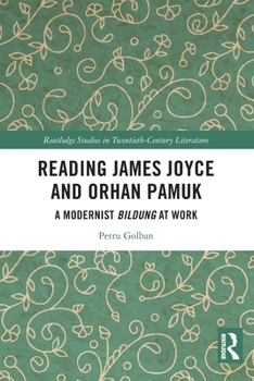 Reading James Joyce and Orhan Pamuk : A Modernist Bildung at Work