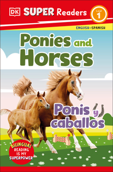 Paperback DK Super Readers Level 1 English-Spanish Bilingual Ponies and Horses - Ponis Y Caballos Book