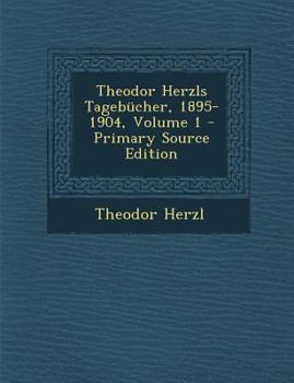 Paperback Theodor Herzls Tagebücher, 1895-1904, Volume 1 - Primary Source Edition [German] Book