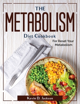 Paperback The Metabolism Diet Cookbook: For Reset Your Metabolism Book