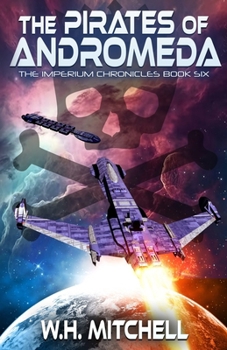 The Pirates of Andromeda - Book #6 of the Imperium Chronicles
