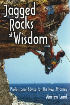 Paperback Jagged Rocks of Wisdom: Professional Advise for the New Attorney Book