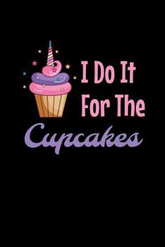 Paperback I Do It For The Cupcakes: Weekly Notebook Book