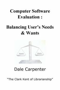 Paperback Computer Software Evaluation: Balancing User's Needs & Wants Book