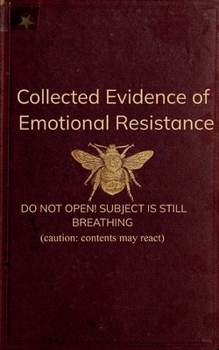 Collected Evidence of Emotional Resistance