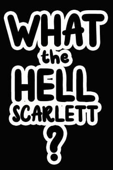 Paperback What the Hell Scarlett?: College Ruled Composition Book