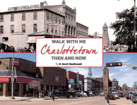 Paperback Charlottetown Then & Now (2nd Ed): Walk with Me Book