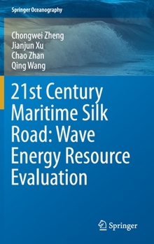 Hardcover 21st Century Maritime Silk Road: Wave Energy Resource Evaluation Book