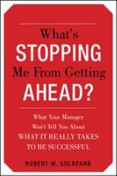 Paperback What's Stopping Me from Getting Ahead?: What Your Manager Won't Tell You about What It Really Takes to Be Successful Book