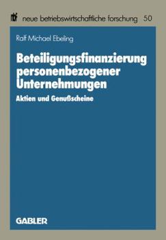 Beteiligungsfinanzierung Personenbezogener Unternehmungen: Aktien Und Genussscheine