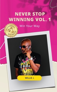 Paperback NEVER STOP WINNING Vol. 1: Win Your Way Book