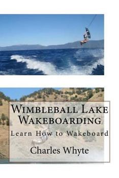 Paperback Wimbleball Lake Wakeboarding: Learn How to Wakeboard Book