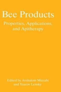 Hardcover Bee Products: Properties, Applications, and Apitherapy Book