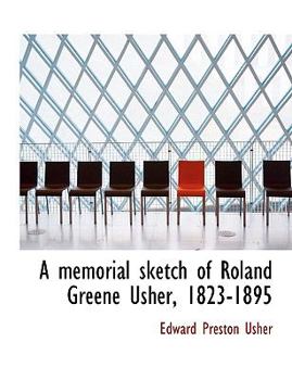Paperback A Memorial Sketch of Roland Greene Usher, 1823-1895 Book