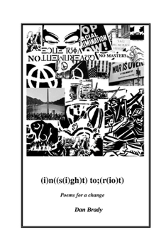 Paperback (i)n((s(i)gh)t) to;(r(io)t): Poems for a change Book