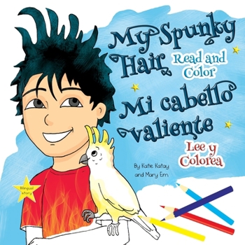 My Spunky Hair: Read and Color - Mi cabello valiente: Lee y colorea (My Fun Hair Series - Mi Serie Cabello Divertido) (Spanish Edition)