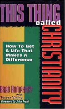 Paperback This Thing Called Christianity: How to Get a Life That Makes a Difference Book